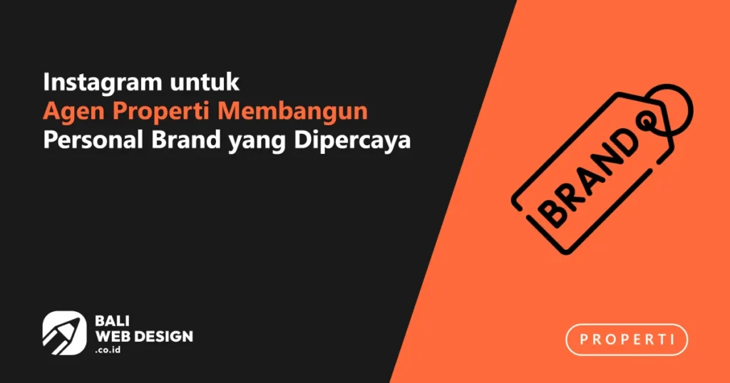 Instagram untuk Agen Properti Bali: Membangun Personal Brand yang Dipercaya instagram-untuk-agen-properti-membangun-personal-brand-yang-dipercaya