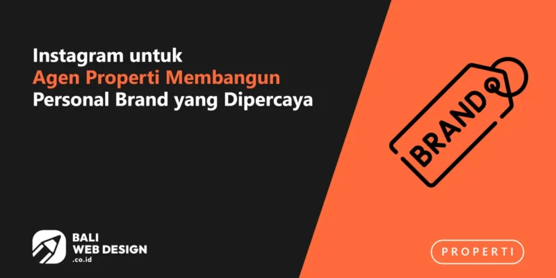 Instagram untuk Agen Properti Bali: Membangun Personal Brand yang Dipercaya Instagram untuk Agen Properti Bali: Membangun Personal Brand yang Dipercaya