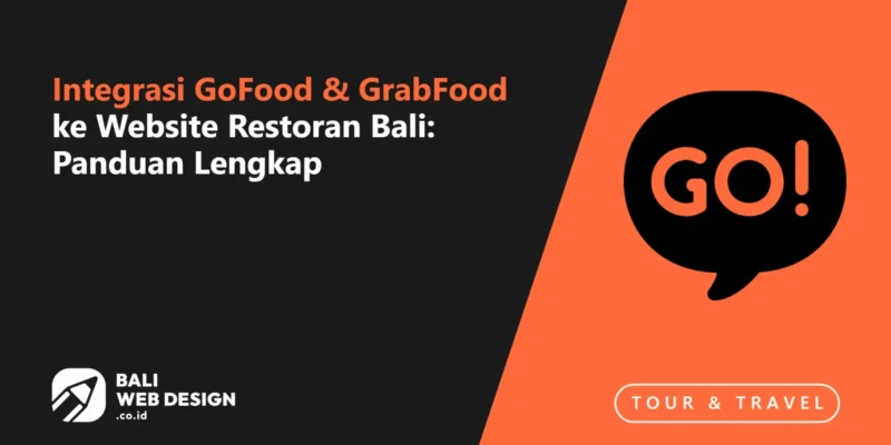 Integrasi GoFood dan GrabFood ke Website Restoran Bali: Panduan Lengkap