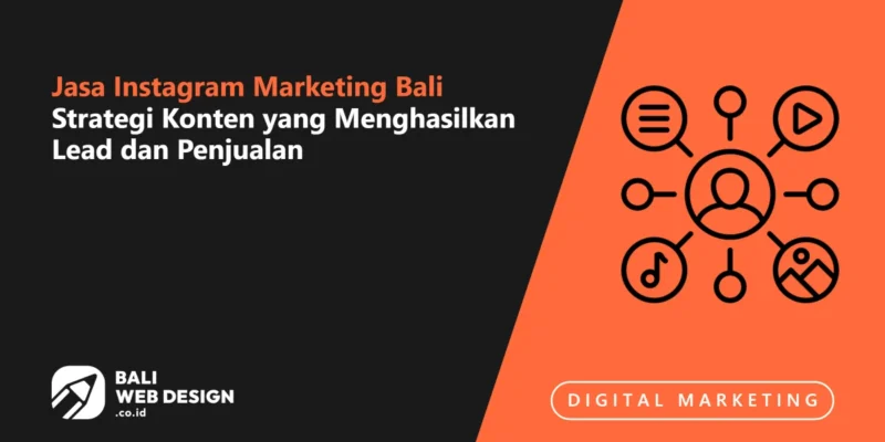 Jasa Instagram Marketing Bali: Strategi Konten yang Menghasilkan Lead dan Penjualan