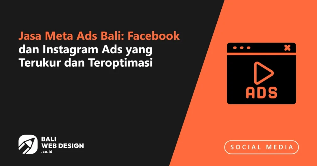 Jasa Meta Ads Bali: Facebook dan Instagram Ads yang Terukur dan Teroptimasi jasa-meta-ads-bali-facebook-dan-instagram-ads-yang-terukur-dan-teroptimasi