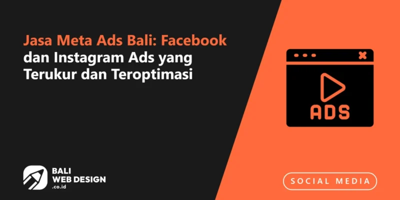 Jasa Meta Ads Bali: Facebook dan Instagram Ads yang Terukur dan Teroptimasi Jasa Meta Ads Bali: Facebook dan Instagram Ads yang Terukur dan Teroptimasi