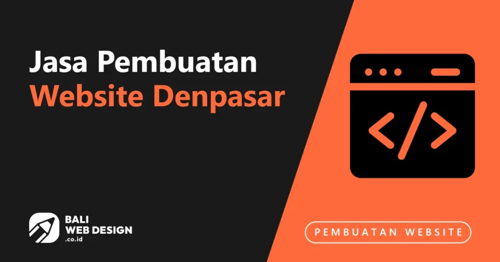 Jasa Pembuatan Website Denpasar: Standar Desain Premium & SEO Lokal untuk Bisnis Berkembang jasa-pembuatan-website-denpasar