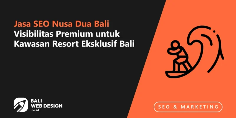 Jasa SEO Nusa Dua Bali: Visibilitas Premium untuk Kawasan Resort Eksklusif Bali Jasa SEO Nusa Dua Bali: Visibilitas Premium untuk Kawasan Resort Eksklusif Bali
