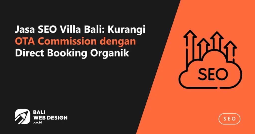 Jasa SEO Villa Bali: Kurangi OTA Commission dengan Direct Booking Organik jasa-seo-villa-bali-kurangi-ota-commission-dengan-direct-booking-organik