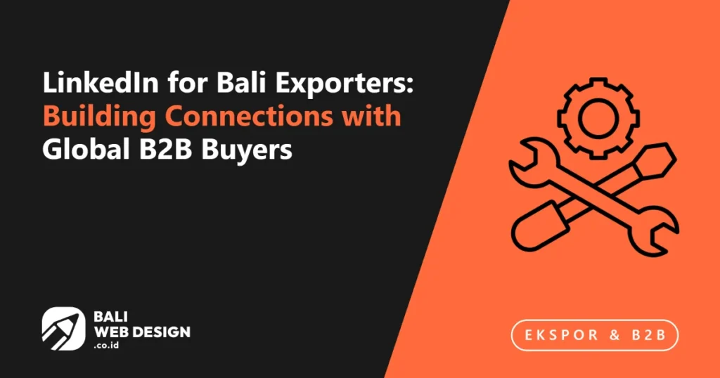 linkedin-for-bali-exporters-building-connections-with-global-b2b-buyers