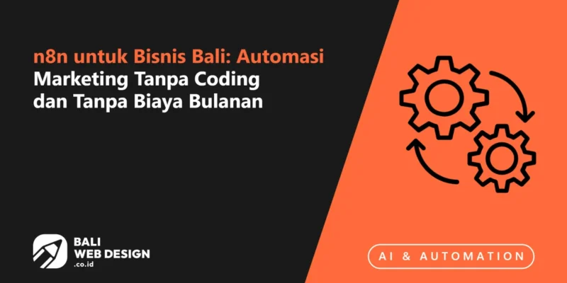n8n untuk Bisnis Bali: Automasi Marketing Tanpa Coding dan Tanpa Biaya Bulanan n8n untuk Bisnis Bali: Automasi Marketing Tanpa Coding dan Tanpa Biaya Bulanan