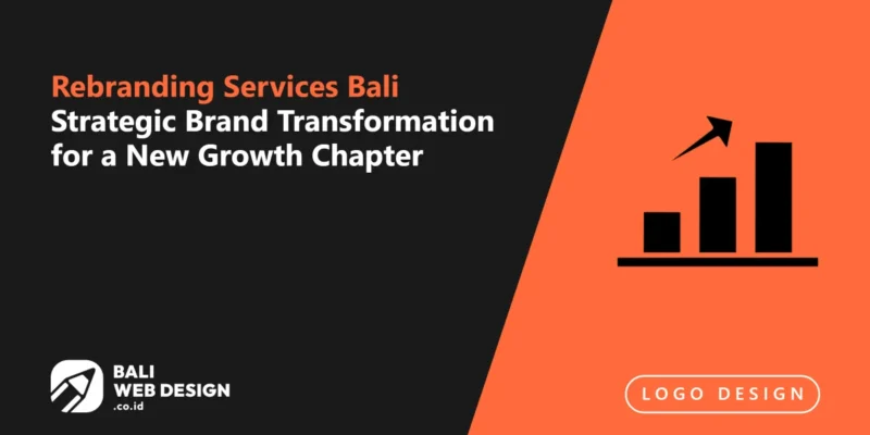 Rebranding Services Bali: Strategic Brand Transformation for a New Growth Chapter