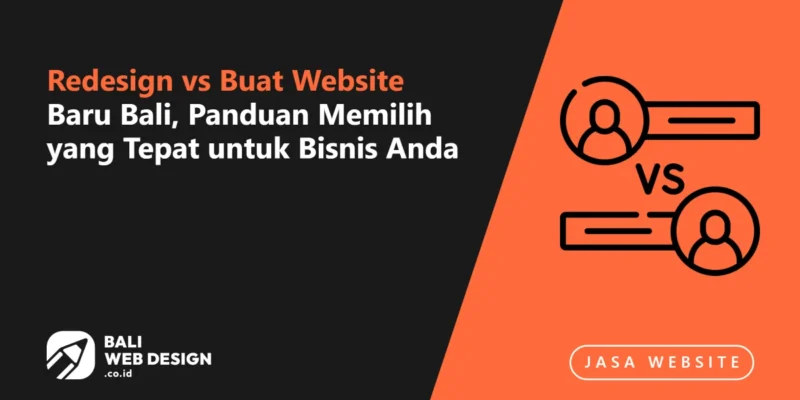 Redesign vs Buat Website Baru Bali: Panduan Memilih yang Tepat untuk Bisnis Anda Redesign vs Buat Website Baru Bali: Panduan Memilih yang Tepat untuk Bisnis Anda