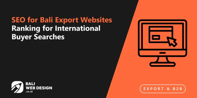 SEO for Bali Export Websites: Ranking for International Buyer Searches SEO for Bali Export Websites: Ranking for International Buyer Searches