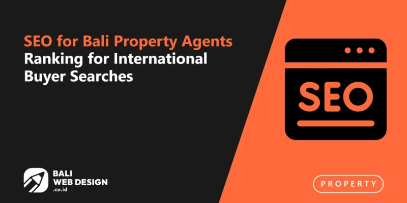 SEO for Bali Property Agents: Ranking for International Buyer Searches
