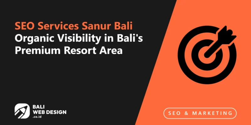 SEO Services Sanur Bali: Organic Visibility in Bali’s Premium Resort Area