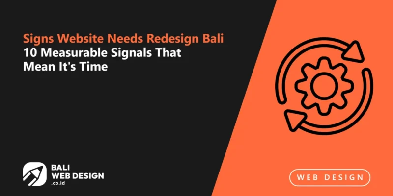 Signs Website Needs Redesign Bali: 10 Measurable Signals That Mean It’s Time