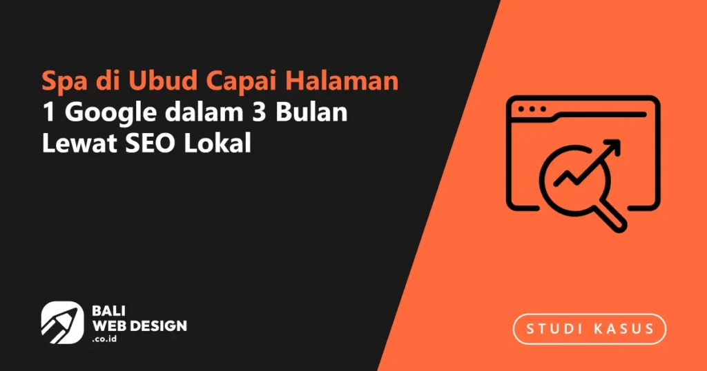 Studi Kasus: Spa di Ubud Capai Halaman 1 Google dalam 3 Bulan Lewat SEO Lokal spa-di-ubud-capai-halaman-1-google-dalam-3-bulan-lewat-seo-lokal