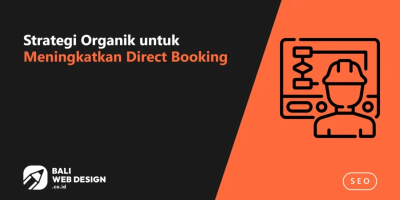 Jasa SEO Hotel Bali: Strategi Organik untuk Meningkatkan Direct Booking Jasa SEO Hotel Bali: Strategi Organik untuk Meningkatkan Direct Booking