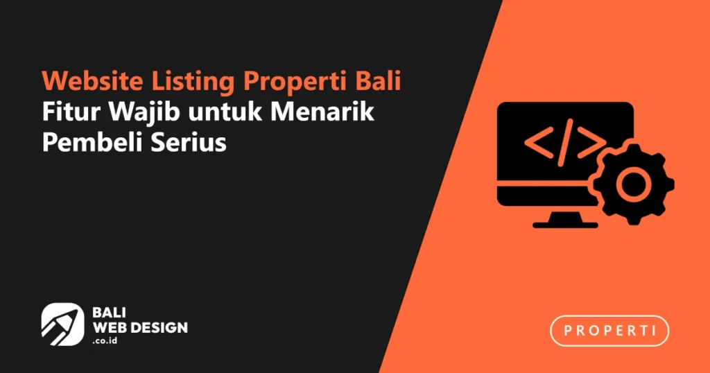 Website Listing Properti Bali: Fitur Wajib untuk Menarik Pembeli Serius website-listing-properti-bali-fitur-wajib-untuk-menarik-pembeli-serius