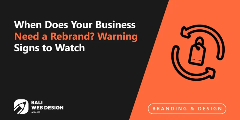 When Does Your Business Need a Rebrand? Warning Signs to Watch