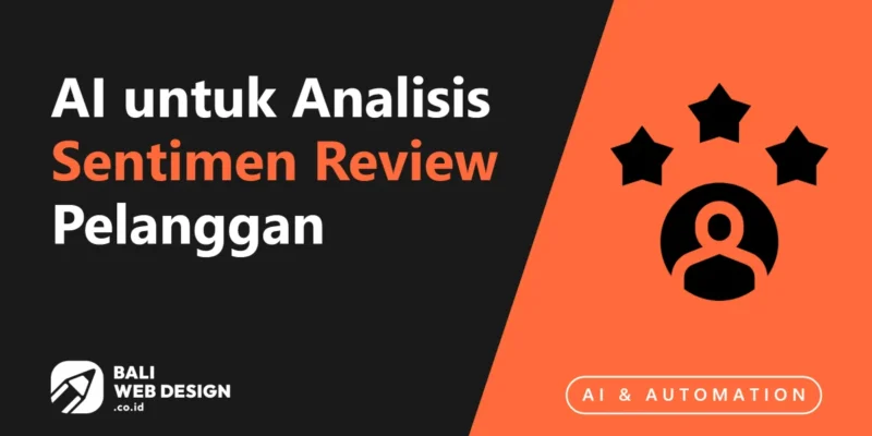 AI untuk Analisis Sentimen Review Pelanggan: Cara Bisnis Bali Memanfaatkannya