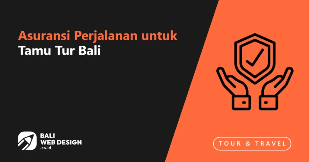 Asuransi Perjalanan untuk Tamu Tur Bali: Perlu Ditawarkan atau Tidak? asuransi-perjalanan-untuk-tamu-tur-bali