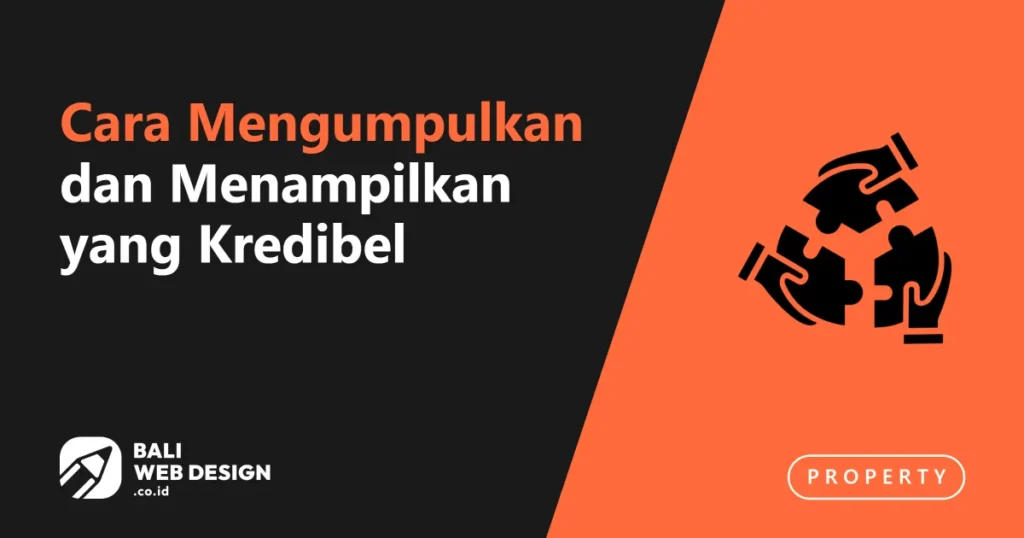 Testimoni Klien Properti Bali: Cara Mengumpulkan dan Menampilkan yang Kredibel cara-mengumpulkan-dan-menampilkan-yang-kredibel