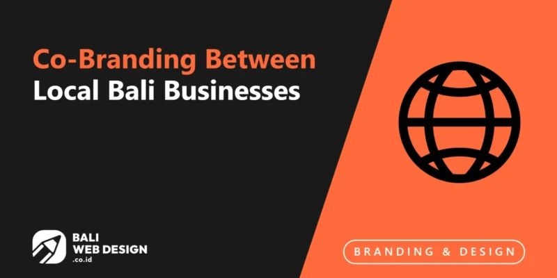 Co-Branding Between Local Bali Businesses: A Mutually Beneficial Approach Co-Branding Between Local Bali Businesses: A Mutually Beneficial Approach