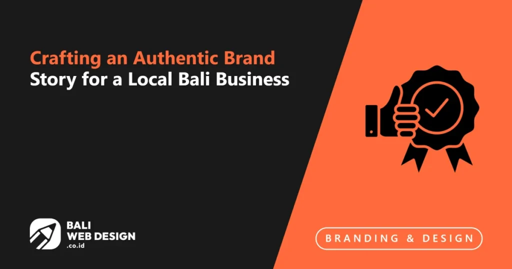 Crafting an Authentic Brand Story for a Local Bali Business crafting-an-authentic-brand-story-for-a-local-bali-business