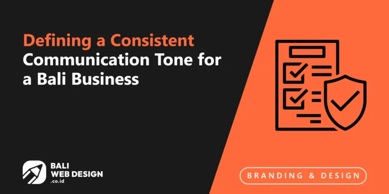 Brand Voice: Defining a Consistent Communication Tone for a Bali Business