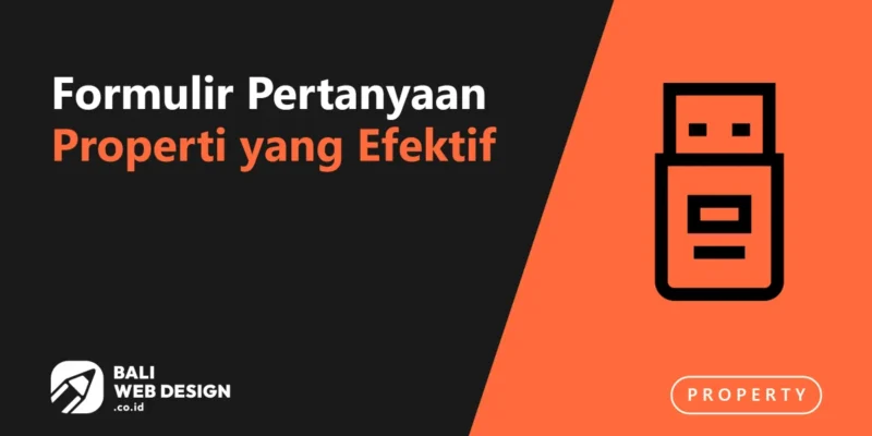 Formulir Pertanyaan Properti yang Efektif: Menyaring Buyer Serius dari Sekadar Penasaran