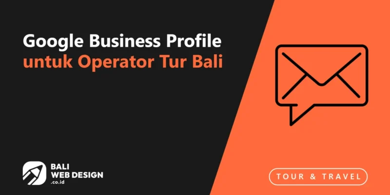 Google Business Profile untuk Operator Tur Bali: Optimasi yang Sering Diabaikan Google Business Profile untuk Operator Tur Bali: Optimasi yang Sering Diabaikan