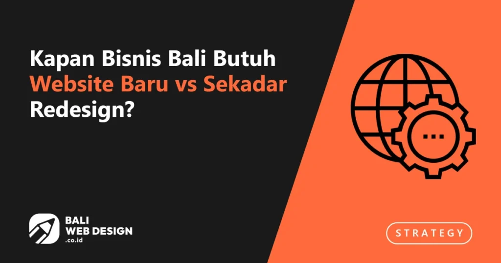 kapan-bisnis-bali-butuh-website-baru-vs-sekadar-redesign