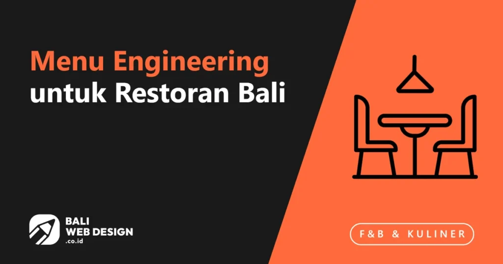 Menu Engineering untuk Restoran Bali: Menata Menu agar Pelanggan Pesan Lebih Banyak menu-engineering-untuk-restoran-bali