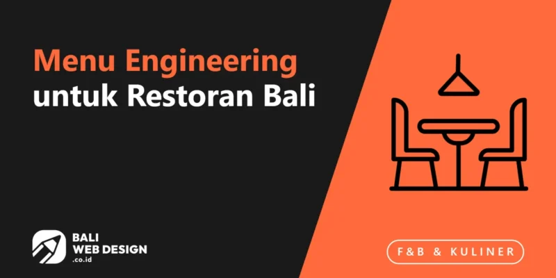 Menu Engineering untuk Restoran Bali: Menata Menu agar Pelanggan Pesan Lebih Banyak Menu Engineering untuk Restoran Bali: Menata Menu agar Pelanggan Pesan Lebih Banyak