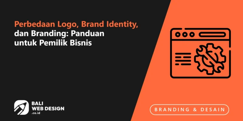 Perbedaan Logo, Brand Identity, dan Branding: Panduan untuk Pemilik Bisnis Perbedaan Logo, Brand Identity, dan Branding: Panduan untuk Pemilik Bisnis