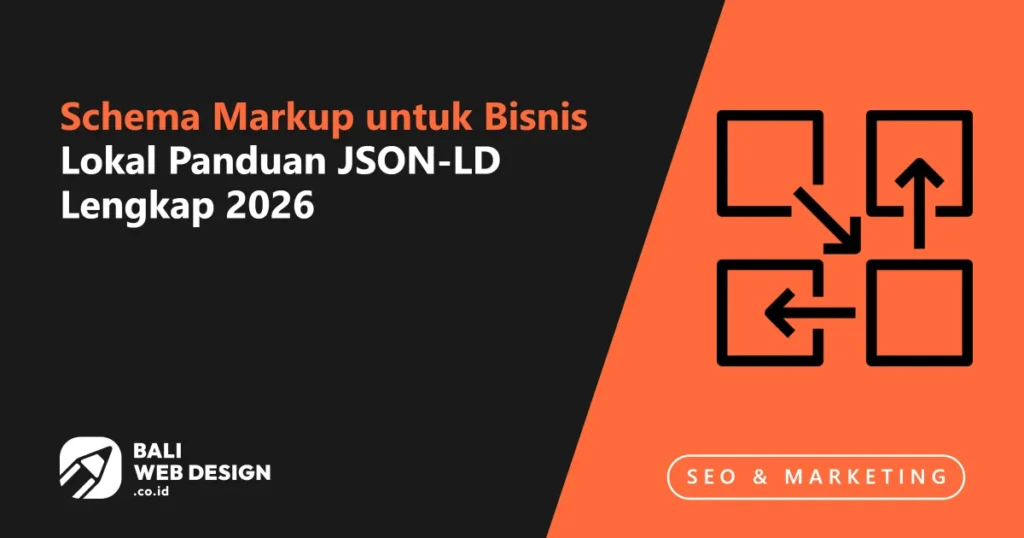 Schema Markup untuk Bisnis Lokal: Panduan JSON-LD Lengkap 2026 schema-markup-untuk-bisnis-lokal-panduan-json-ld-lengkap-2026