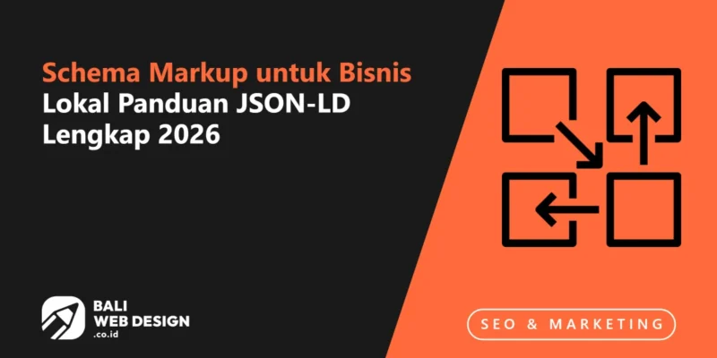 Schema Markup untuk Bisnis Lokal: Panduan JSON-LD Lengkap 2026 Schema Markup untuk Bisnis Lokal: Panduan JSON-LD Lengkap 2026