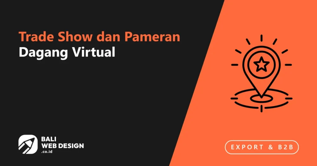 Trade Show dan Pameran Dagang Virtual: Cara Eksportir Bali Menjangkau Buyer Tanpa Terbang trade-show-dan-pameran-dagang-virtual