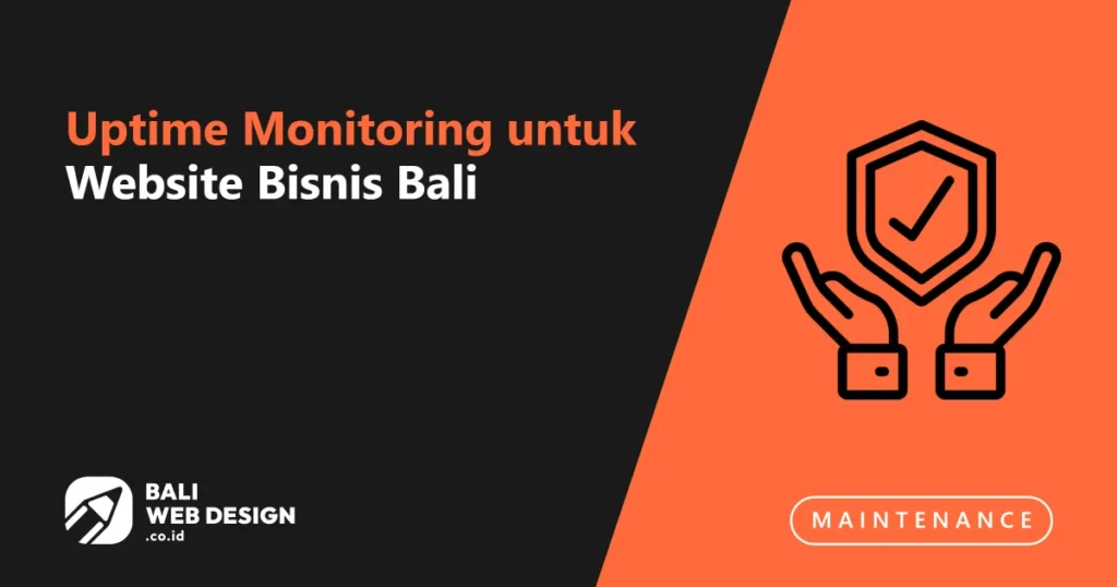 Uptime Monitoring untuk Website Bisnis Bali: Kenapa Downtime Singkat Pun Berbahaya uptime-monitoring-untuk-website-bisnis-bali