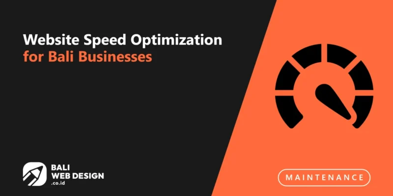 Website Speed Optimization for Bali Businesses: What Actually Moves the Needle