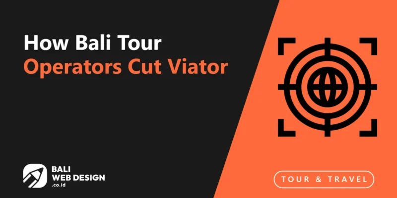 How Bali Tour Operators Cut Viator & GetYourGuide Commission With Direct Bookings How Bali Tour Operators Cut Viator & GetYourGuide Commission With Direct Bookings